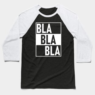 BLA BLA BLA Baseball T-Shirt